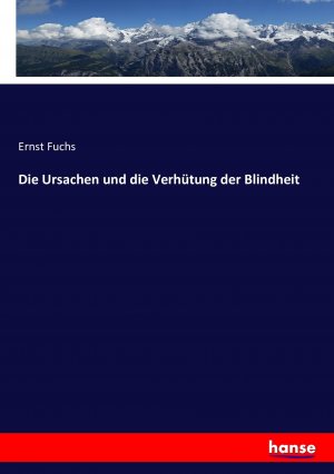 Die Ursachen und die Verhuetung der Blindheit