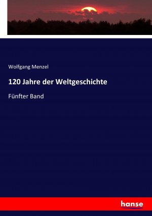 neues Buch – Wolfgang Menzel – 120 Jahre der Weltgeschichte