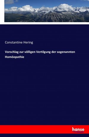 neues Buch – Constantine Hering – Vorschlag zur voelligen Vertilgung der sogenannten Homoeopathie