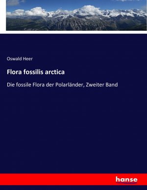 neues Buch – Oswald Heer – Flora fossilis arctica neues Buch – Oswald Heer – Flora fossilis arctica