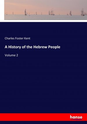 neues Buch – Kent, Charles Foster – A History of the Hebrew People