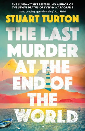 neues Buch – Stuart Turton – The Last Murder at the End of the World