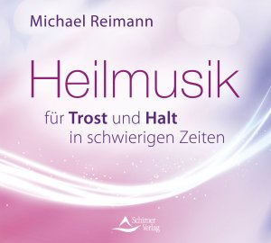 Heilmusik fuer Trost und Halt in schwierigen Zeiten