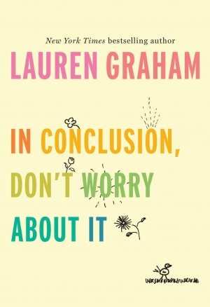 neues Buch – Lauren Graham – In Conclusion, Don t Worry About It