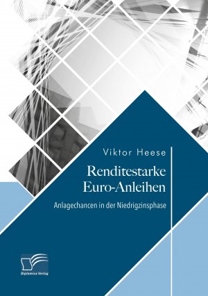 neues Buch – Viktor Heese – Renditestarke Euro-Anleihen. Anlagechancen in der Niedrigzinsphase