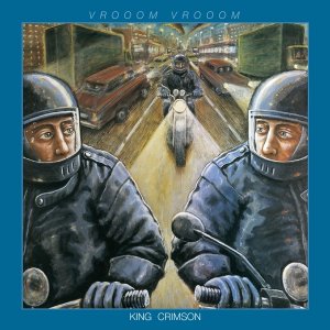 neuer Tonträger – King Crimson – Vrooom Vrooom