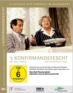 Komoedie im Marquardt -  s Konfirmandefescht (Sei still Kerle)