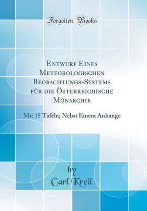 neues Buch – Carl Kreil – Entwurf Eines Meteorologischen Beobachtungs-Systems fuer die Oesterreichische Monarchie