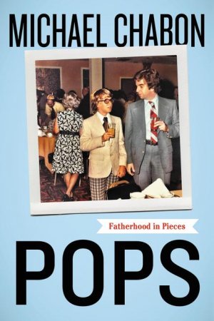 neues Buch – Michael Chabon – Pops