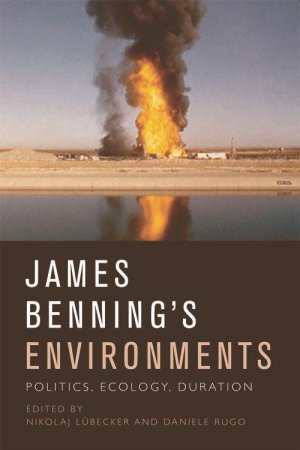 neues Buch – Nikolaj Lubecker – James Benning s Environments