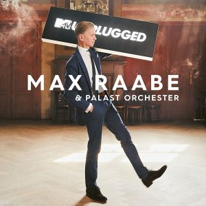 neuer Tonträger – Max Raabe – MTV Unplugged