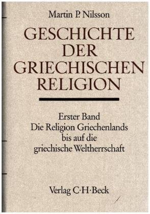 neues Buch – Martin P. Nilsson – Geschichte der griechischen Religion Bd. 1: Die Religion Griechenlands bis auf die griechische Weltherrschaft