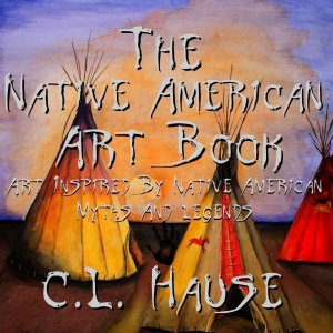 The Native American Art Book Art Inspired By Native American Myths And Legends