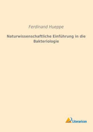 Naturwissenschaftliche Einfuehrung in die Bakteriologie