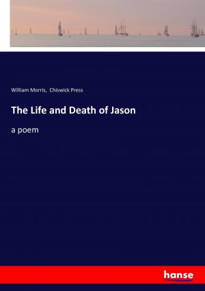 neues Buch – Morris, William Press – The Life and Death of Jason