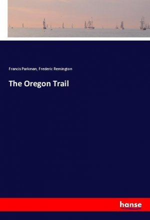 neues Buch – Parkman, Francis Remington – The Oregon Trail