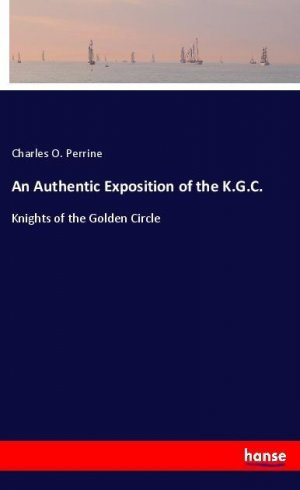 An Authentic Exposition of the K.G.C.