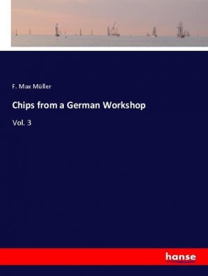 neues Buch – Mueller, F. Max – Chips from a German Workshop