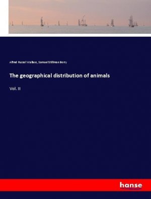 neues Buch – Wallace, Alfred Russel Berry – The geographical distribution of animals