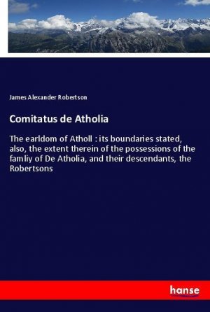 neues Buch – Robertson, James Alexander – Comitatus de Atholia