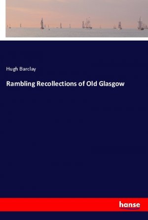 Rambling Recollections of Old Glasgow