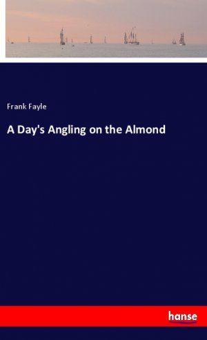 A Day s Angling on the Almond