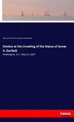 Oration at the Unveiling of the Statue of James A. Garfield