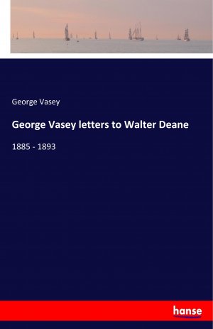 George Vasey letters to Walter Deane