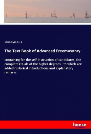 The Text Book of Advanced Freemasonry