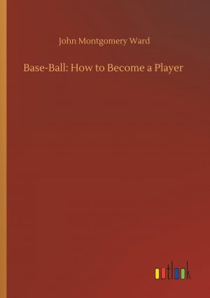 Base-Ball: How to Become a Player