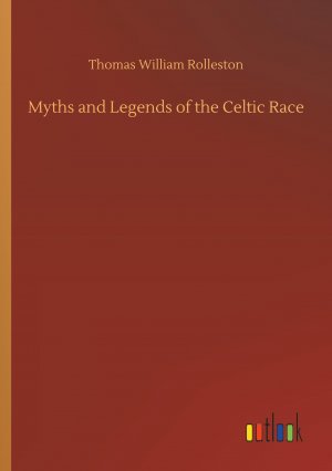 Myths and Legends of the Celtic Race