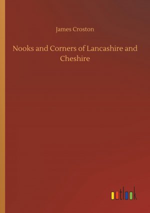 Nooks and Corners of Lancashire and Cheshire