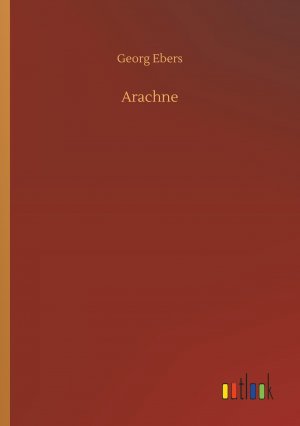 neues Buch – Georg Ebers – Arachne