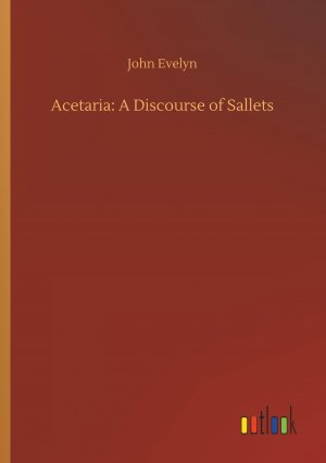 Acetaria: A Discourse of Sallets