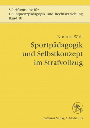 neues Buch – Norbert Wolf – Sportpaedagogik und Selbstkonzept im Strafvollzug