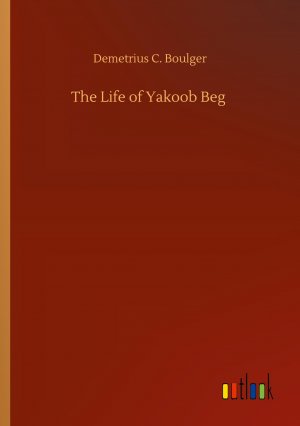 The Life of Yakoob Beg