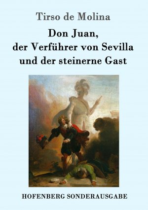 Don Juan, der Verfuehrer von Sevilla und der steinerne Gast