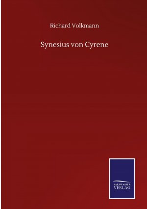 neues Buch – Richard Volkmann – Synesius von Cyrene neues Buch – Richard Volkmann – Synesius von Cyrene