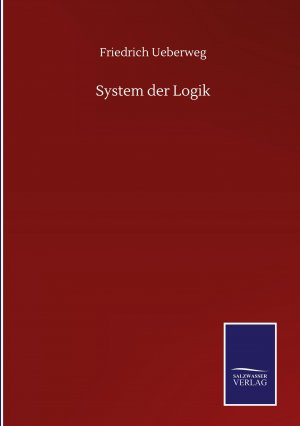 neues Buch – Friedrich Ueberweg – System der Logik