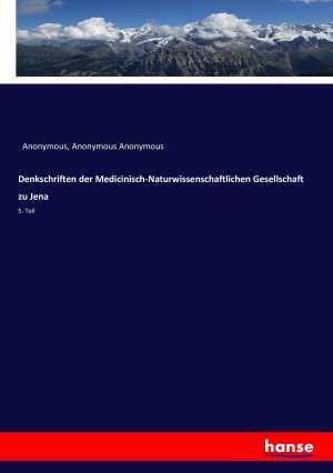 neues Buch – Anonymous Anonymous – Denkschriften der Medicinisch-Naturwissenschaftlichen Gesellschaft zu Jena