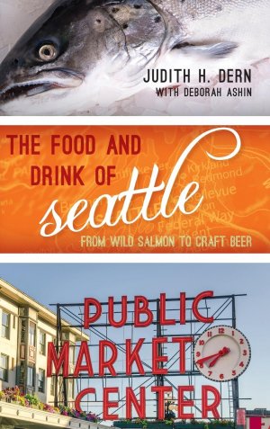 neues Buch – Judith Dern – The Food and Drink of Seattle