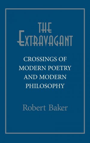 The Extravagant – Crossings of Modern Poetry and Modern Philosophy