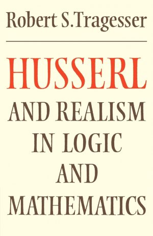 neues Buch – Tragesser, Robert S – Husserl and Realism in Logic and Mathematics