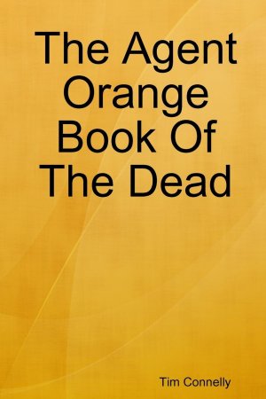 neues Buch – Tim Connelly – The Agent Orange Book of the Dead