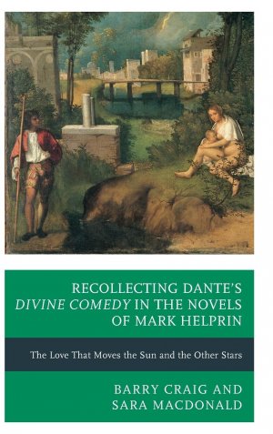 neues Buch – Macdonald, Sara Craig – Recollecting Dante s Divine Comedy in the Novels of Mark Helprin