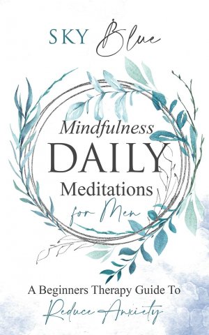 neues Buch – Sky Blue – Mindfulness Daily Meditations for Men A Beginners Therapy Guide To Reduce Anxiety