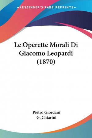 Le Operette Morali Di Giacomo Leopardi (1870)