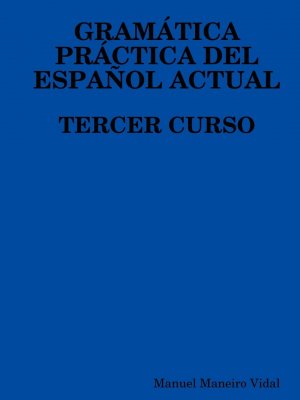 neues Buch – Maneiro Vidal – Gramatica Practica del Espanol Actual. Tercer Curso