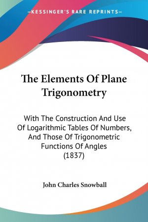 The Elements Of Plane Trigonometry