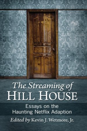 neues Buch – Wetmore, Kevin J – Streaming of Hill House neues Buch – Wetmore, Kevin J – Streaming of Hill House